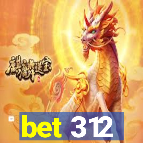 bet 312